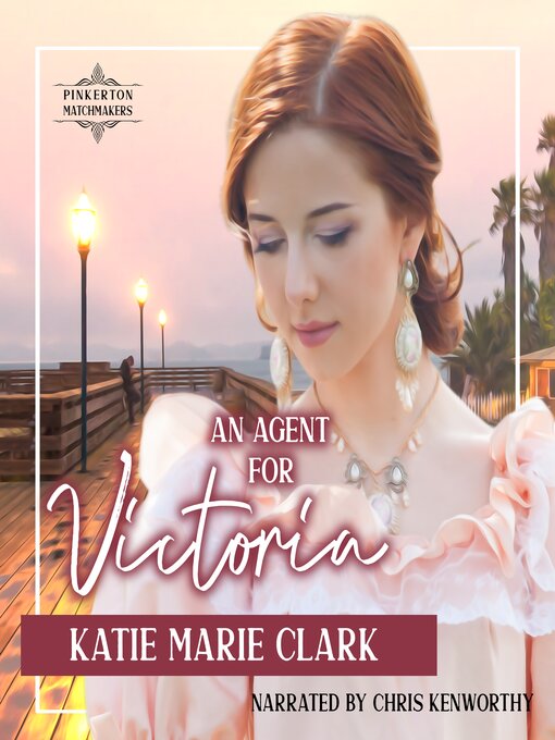 Title details for An Agent for Victoria by Katie Marie Clark - Available